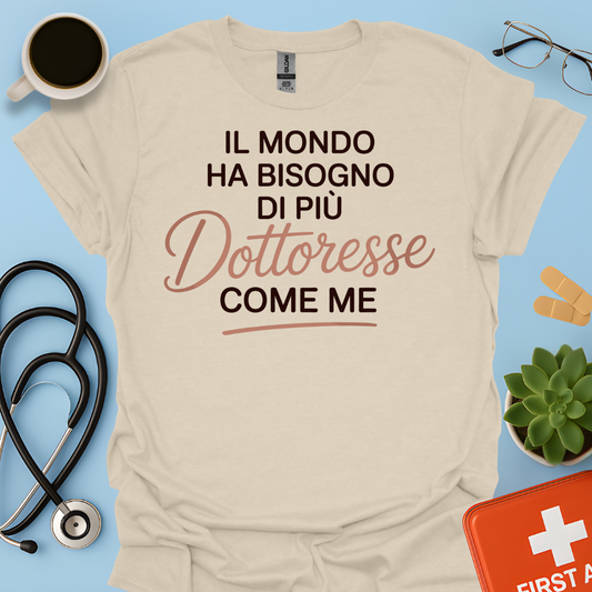 Il Mondo Ha Bisogno di Più Dottoresse Come Me - Dottoressa Maglietta