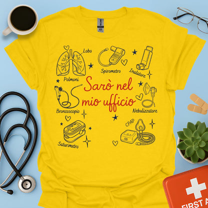 Sarò nel mio ufficio - Maglietta per Pneumologo e Specialista dell'Apparato Respiratorio