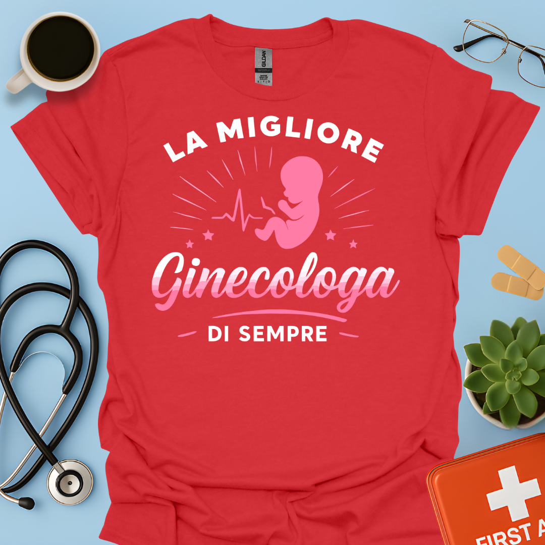 La Migliore Ginecologa Di Sempre - Ginecologa Maglietta