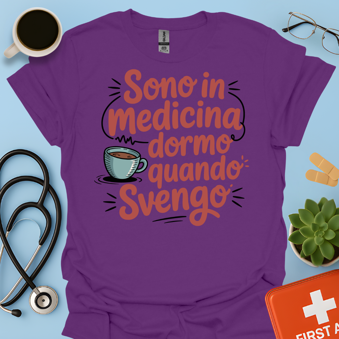 Sono in Medicina Dormo Quando Svengo - Studente Medicina Maglietta