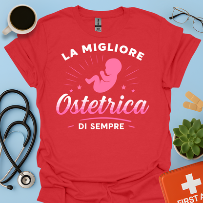 La Migliore Ostetrica Di Sempre - Ostetrica Maglietta