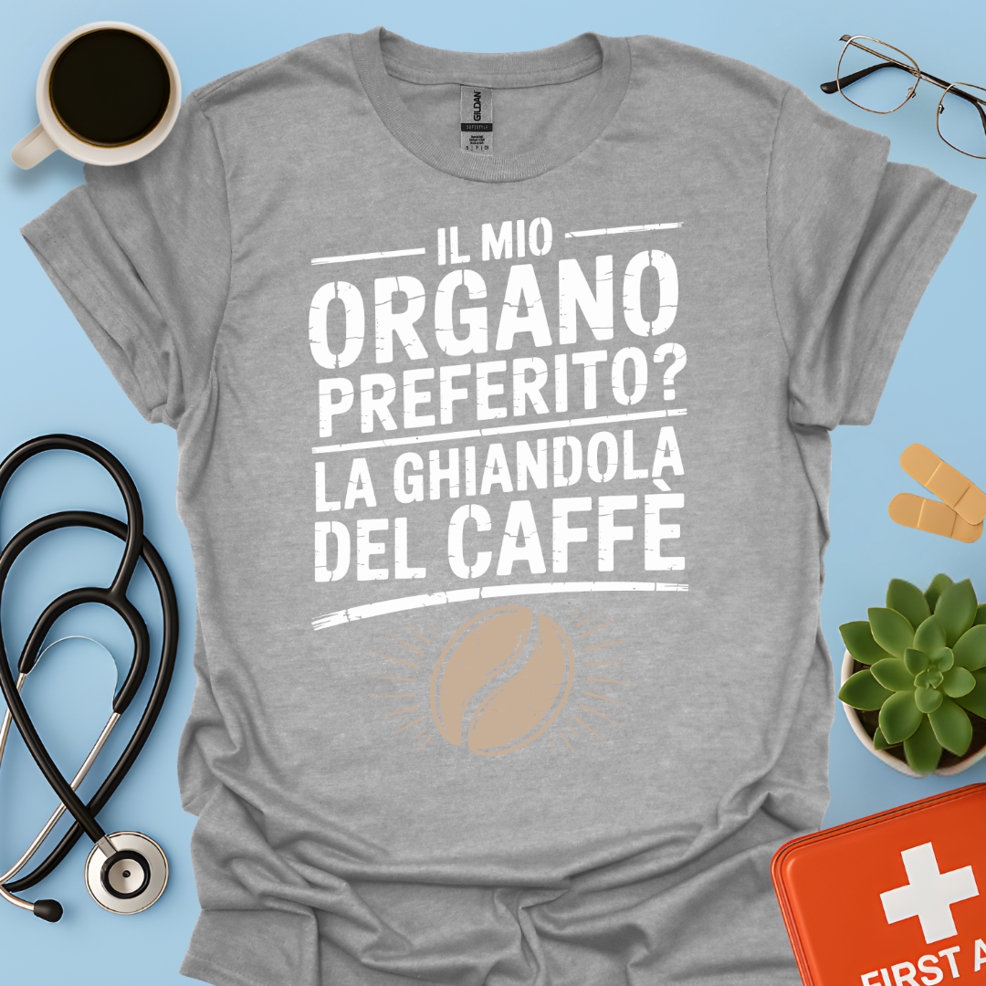 Il Mio Organo Preferito La Ghiandola Del Caffè Medico Maglietta