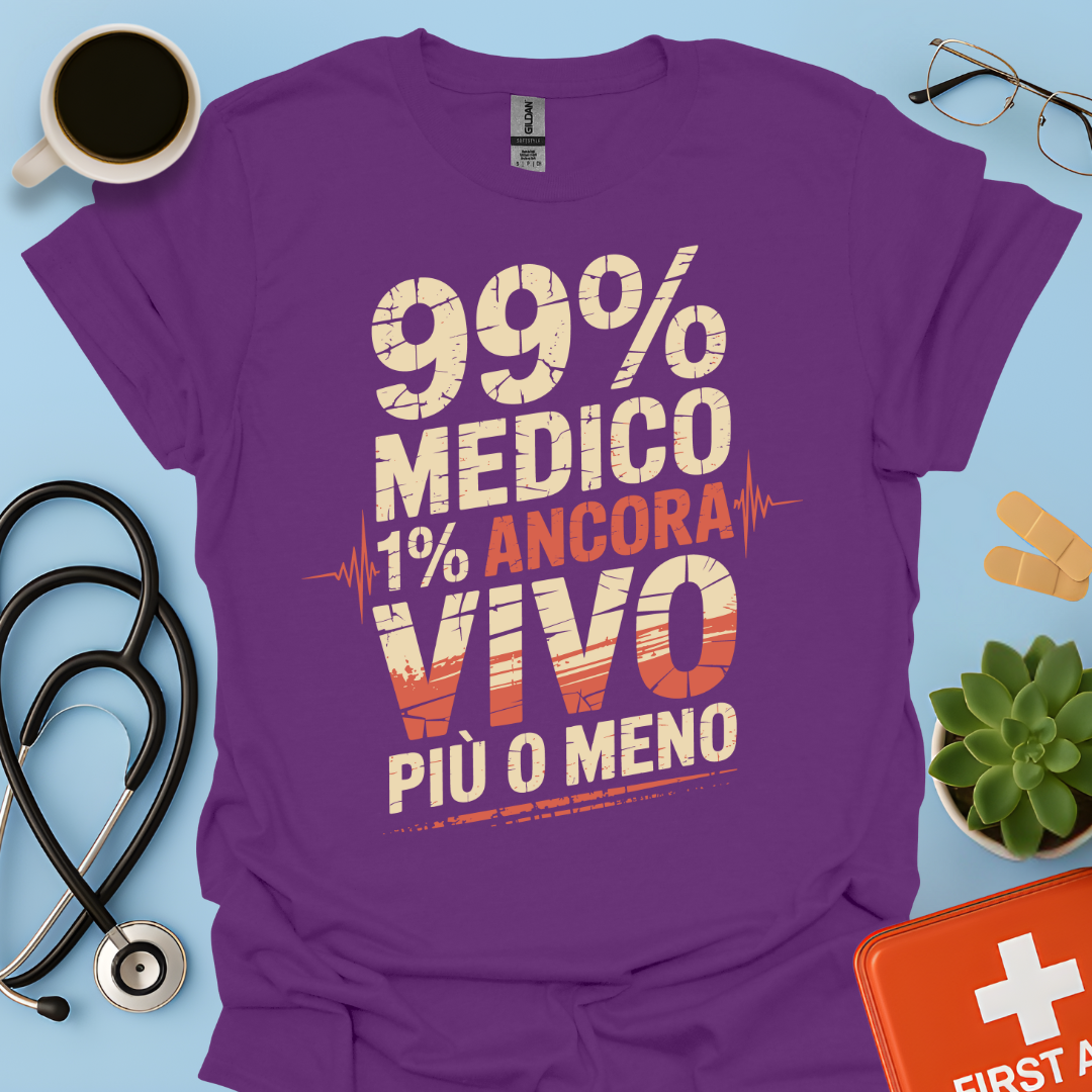 99% medico 1% ancora vivo più o meno Maglietta
