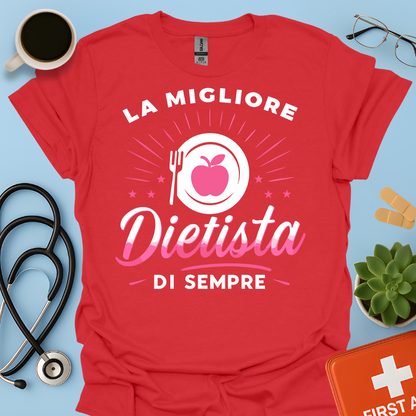 La Migliore Dietista Di Sempre - Dietista Maglietta