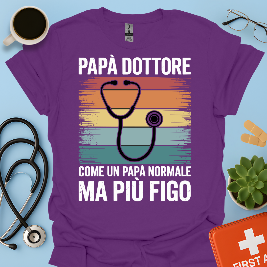 Papà Dottore Come Un Papà Normale Ma Più Figo Maglietta
