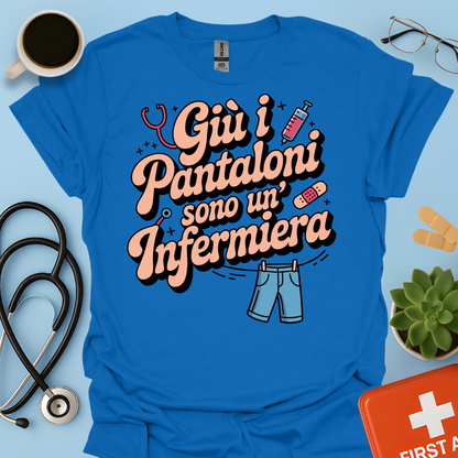 Giù i pantaloni sono un’infermiera - Infermiera Maglietta