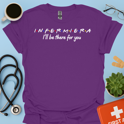 Infermiera : I'll Be There For You - Infermiera Maglietta