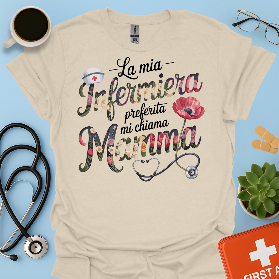La Mia Infermiera Preferita Mi Chiama Mamma — Mamma di un’infermiera Maglietta