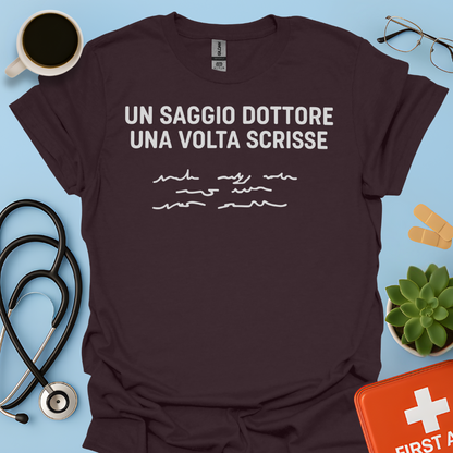 Un Saggio Dottore Una Volta Scrisse Maglietta