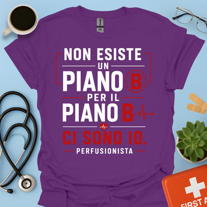 Perfusionista – Maglietta "Non Esiste un Piano B. Ci Sono Io."