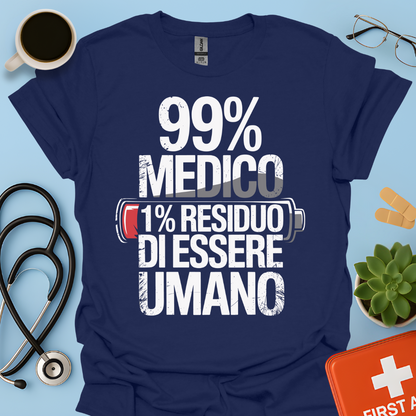 99% medico 1% residuo di essere umano Maglietta