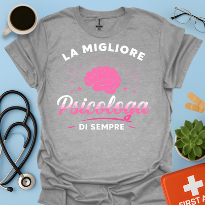 La Migliore Psicologa Di Sempre - Psicologa Psicologia Donna Maglietta