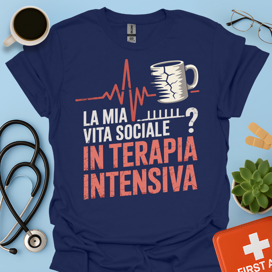La Mia Vita Sociale In Terapia Intensiva - Studente Medicina / Infermiere / Dottore Maglietta