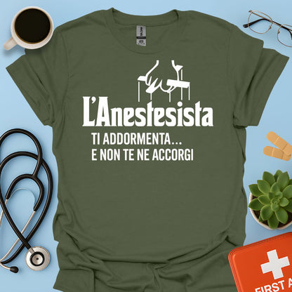 L'anestesista ti addormenta... e non te ne accorgi - Medico Anestesista Maglietta
