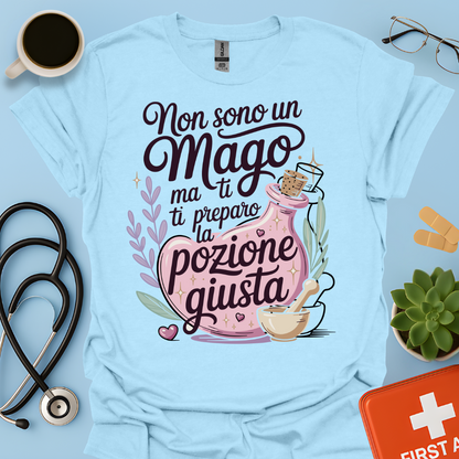 Non sono un mago ma ti preparo la pozione giusta— Farmacista Maglietta