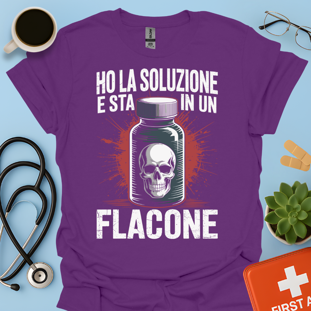 Ho la soluzione e sta in un flacone - Farmacista Maglietta