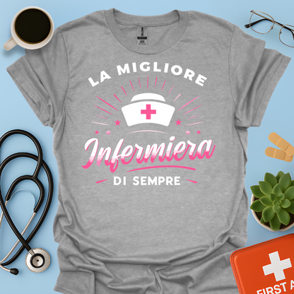 La Migliore Infermiera Di Sempre - Infermiera Donna Maglietta