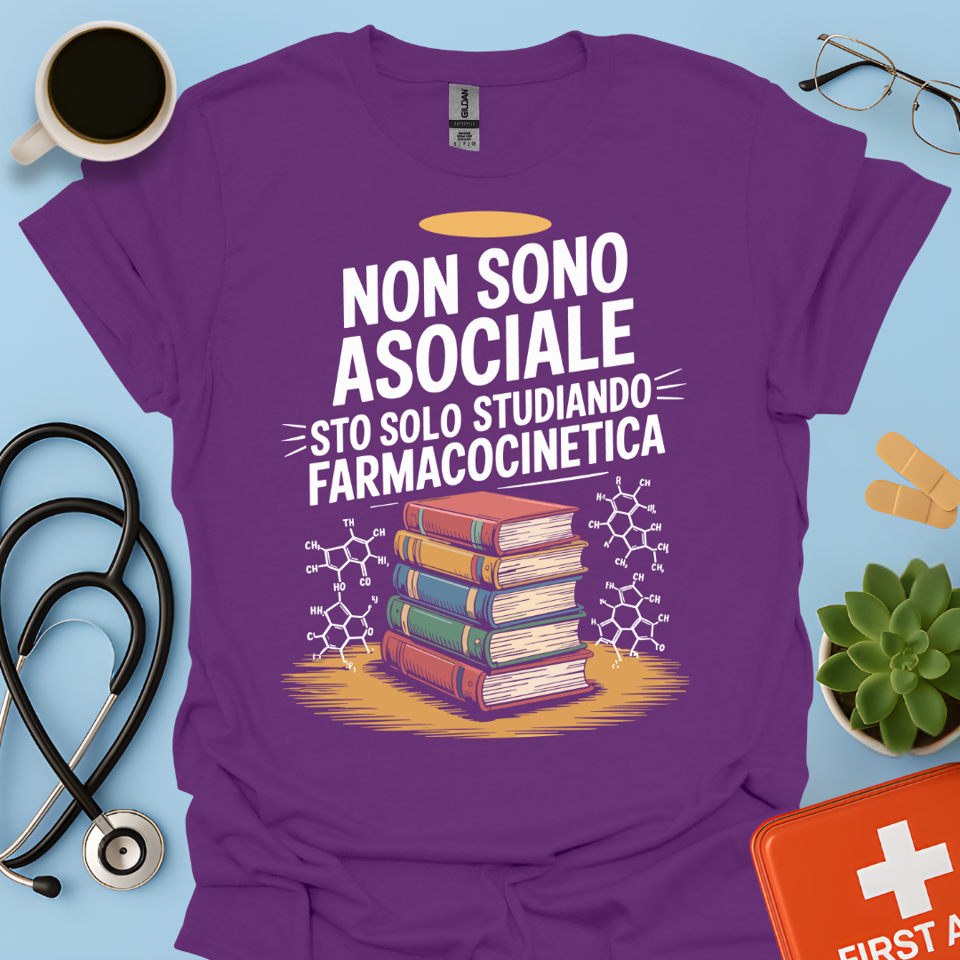 Non Sono Asociale Sto Solo Studiando Farmacocinetica - Studente Farmacia Maglietta