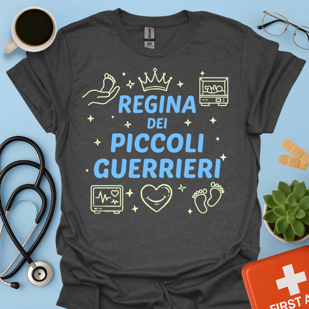 Regina dei Piccoli Guerrieri - Maglietta Terapia Intensiva Neonatale (TIN)
