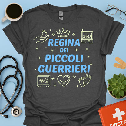 Regina dei Piccoli Guerrieri - Maglietta Terapia Intensiva Neonatale (TIN)