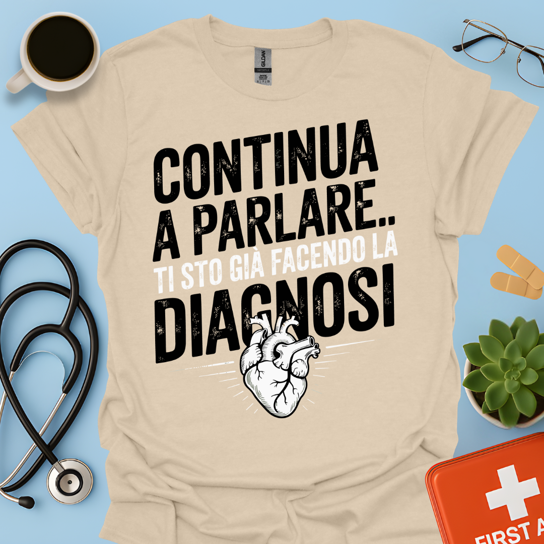 Continua a Parlare… Ti Sto Già Facendo La Diagnosi - Dottore Maglietta