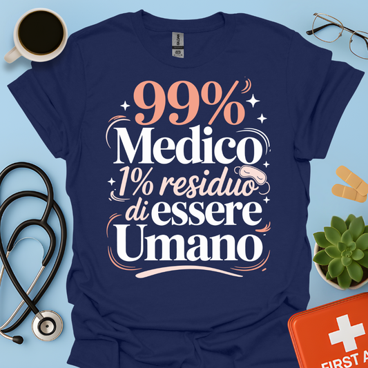 99% medico 1% residuo di essere umano Maglietta