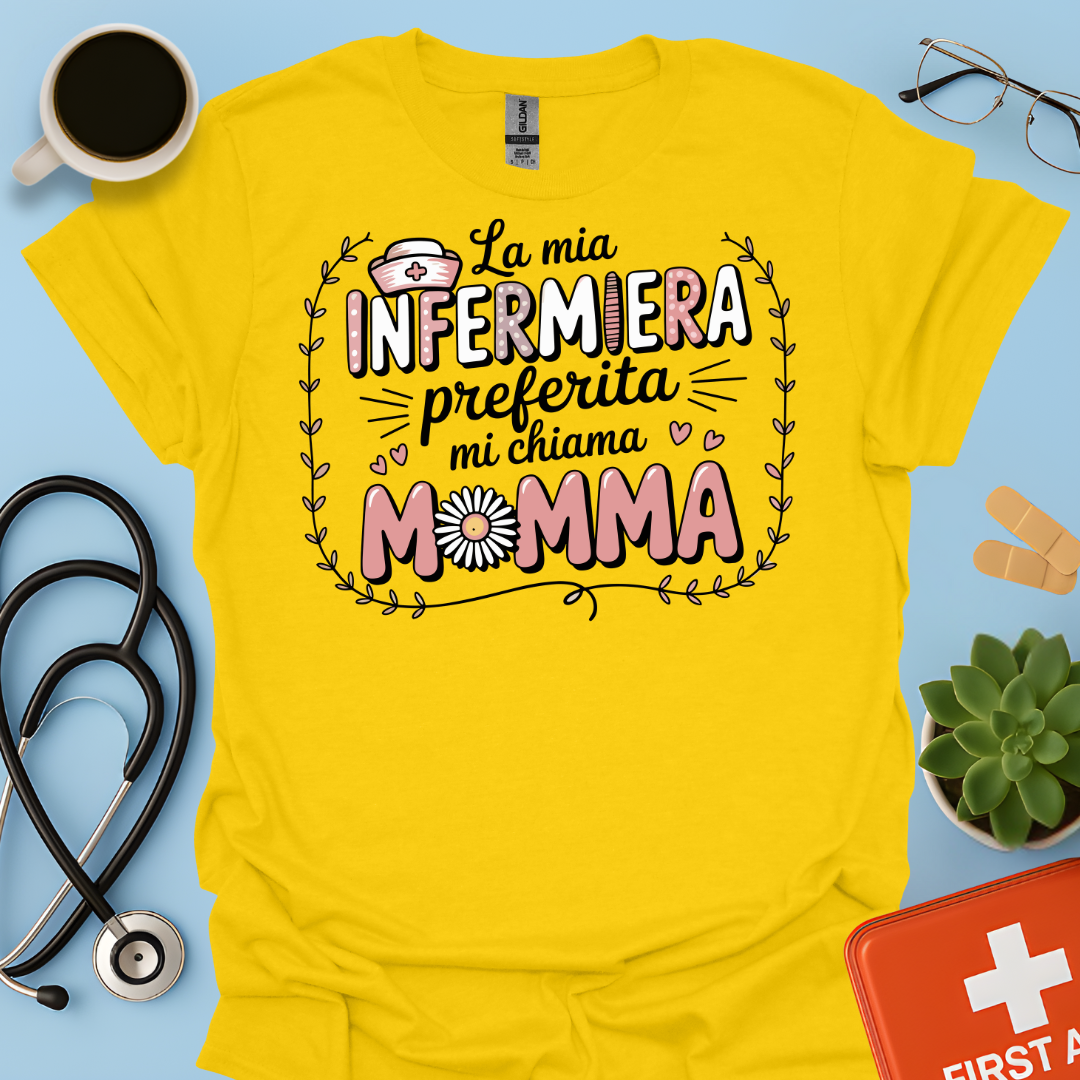 La Mia Infermiera Preferita Mi Chiama Mamma — Orgogliosa mamma di un’infermiera Maglietta