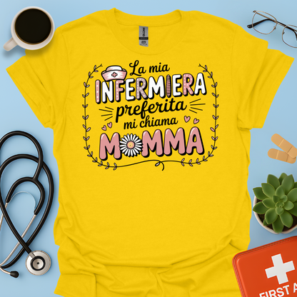 La Mia Infermiera Preferita Mi Chiama Mamma — Orgogliosa mamma di un’infermiera Maglietta