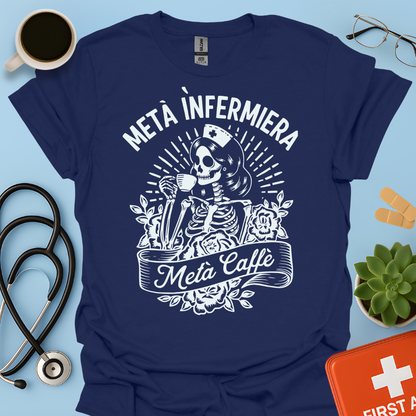 Metà Infermiera Metà Caffè Maglietta