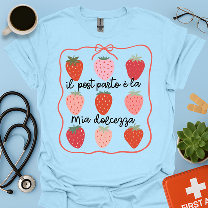 Il post parto è la mia dolcezza - Infermiera del post parto Maglietta