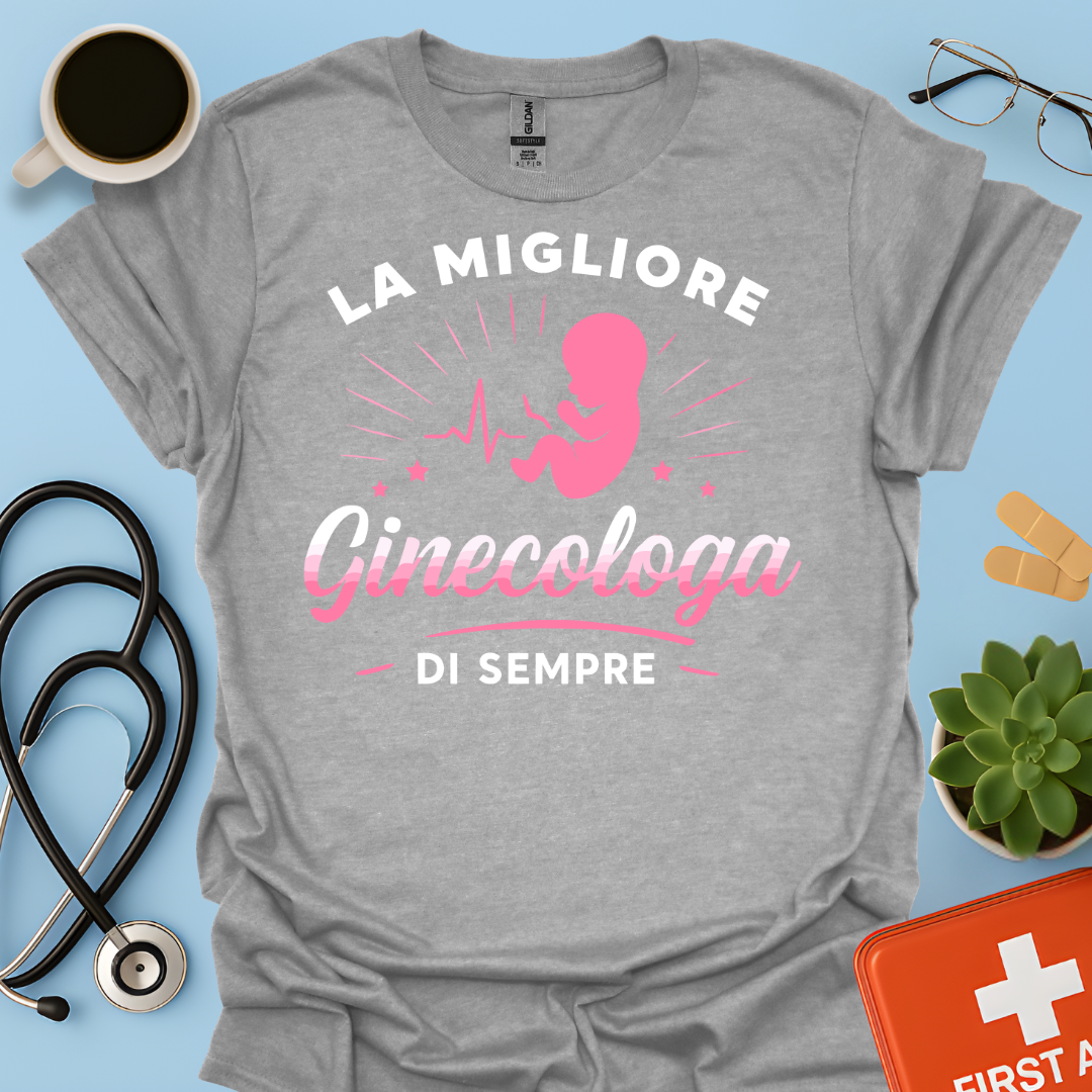 La Migliore Ginecologa Di Sempre - Ginecologa Maglietta