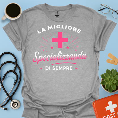 La Migliore Specializzanda Di Sempre - Specializzando Medico Donna Maglietta