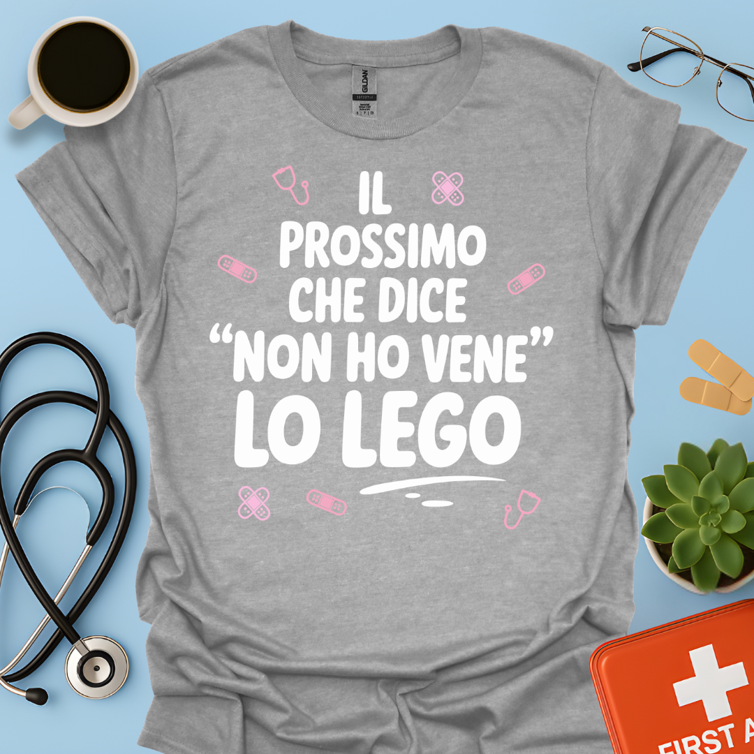 Il Prossimo Che Dice “non Ho Vene” Lo Lego - Infermiera Maglietta