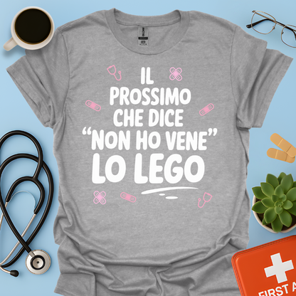 Il Prossimo Che Dice “non Ho Vene” Lo Lego - Infermiera Maglietta