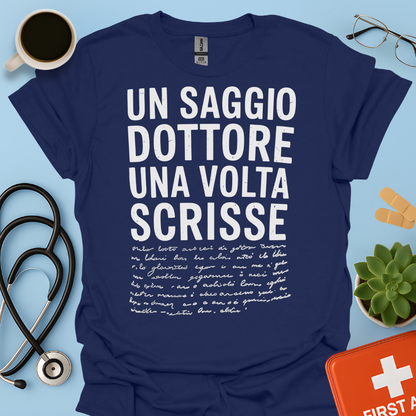 Un Saggio Dottore Una Volta Scrisse Maglietta