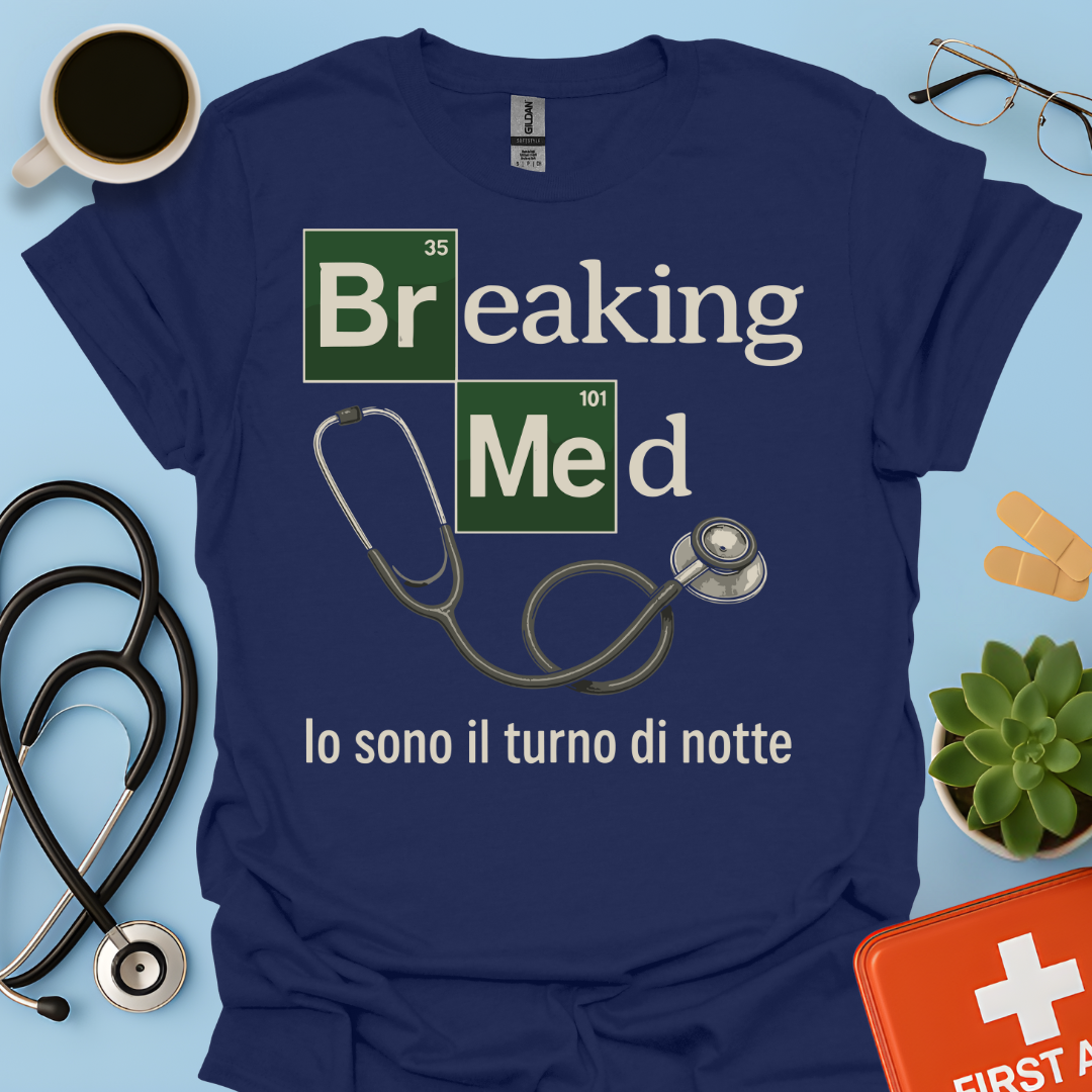 Breaking Med: Io sono il turno di notte - Medico Dottore Infermiere Maglietta