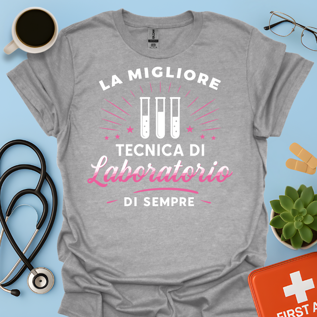 La Migliore Tecnica Di Laboratorio Di Sempre - Tecnica Di Laboratorio Maglietta