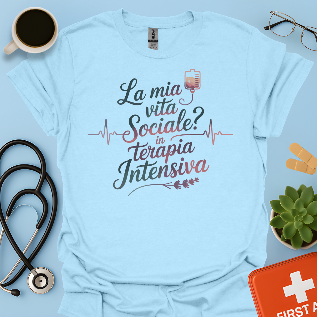 La Mia vita Sociale In Terapia Intensiva - Studente Medicina / Infermiera / Dottoressa Maglietta