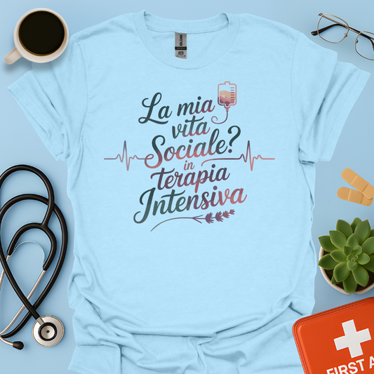 La Mia vita Sociale In Terapia Intensiva - Studente Medicina / Infermiera / Dottoressa Maglietta