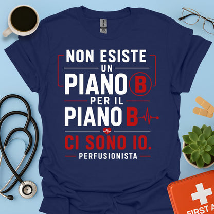 Perfusionista – Maglietta "Non Esiste un Piano B. Ci Sono Io."