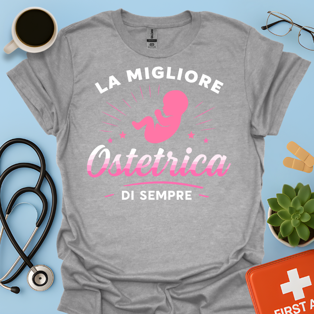La Migliore Ostetrica Di Sempre - Ostetrica Maglietta