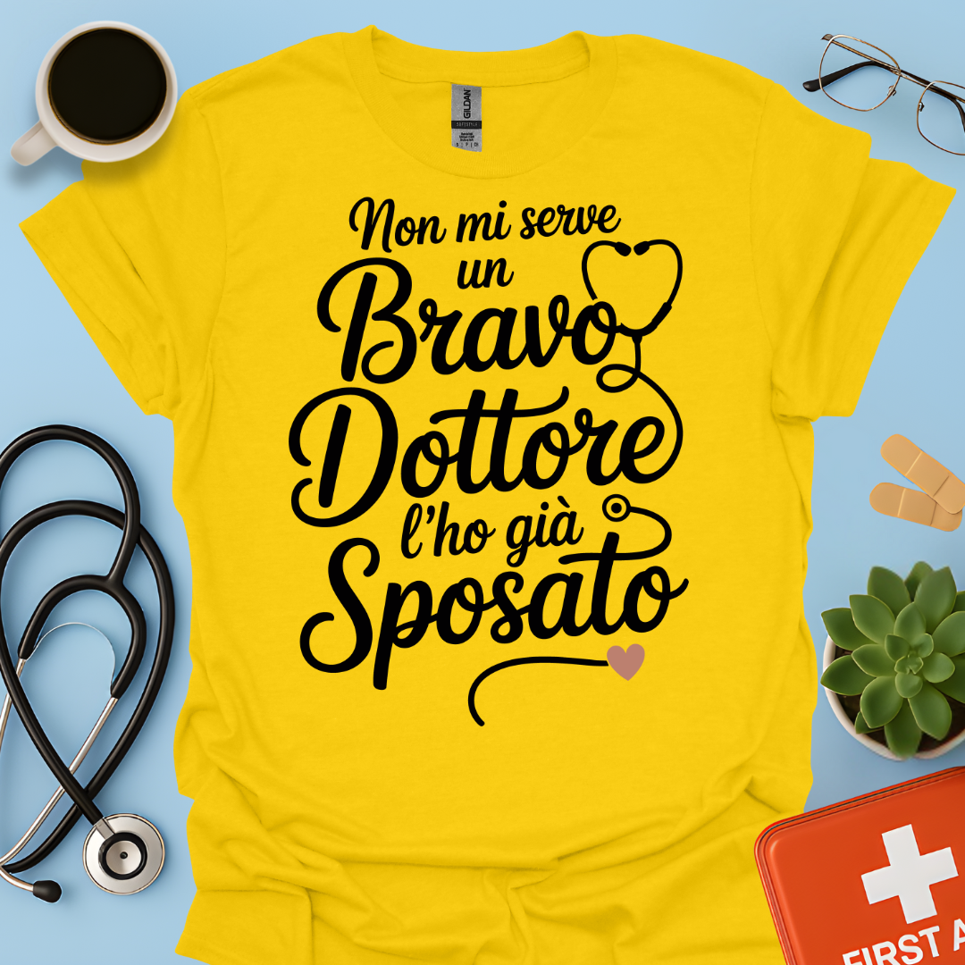Non Mi Serve Un Bravo Dottore l’ho Già Sposato Moglie Del Dottore Maglietta