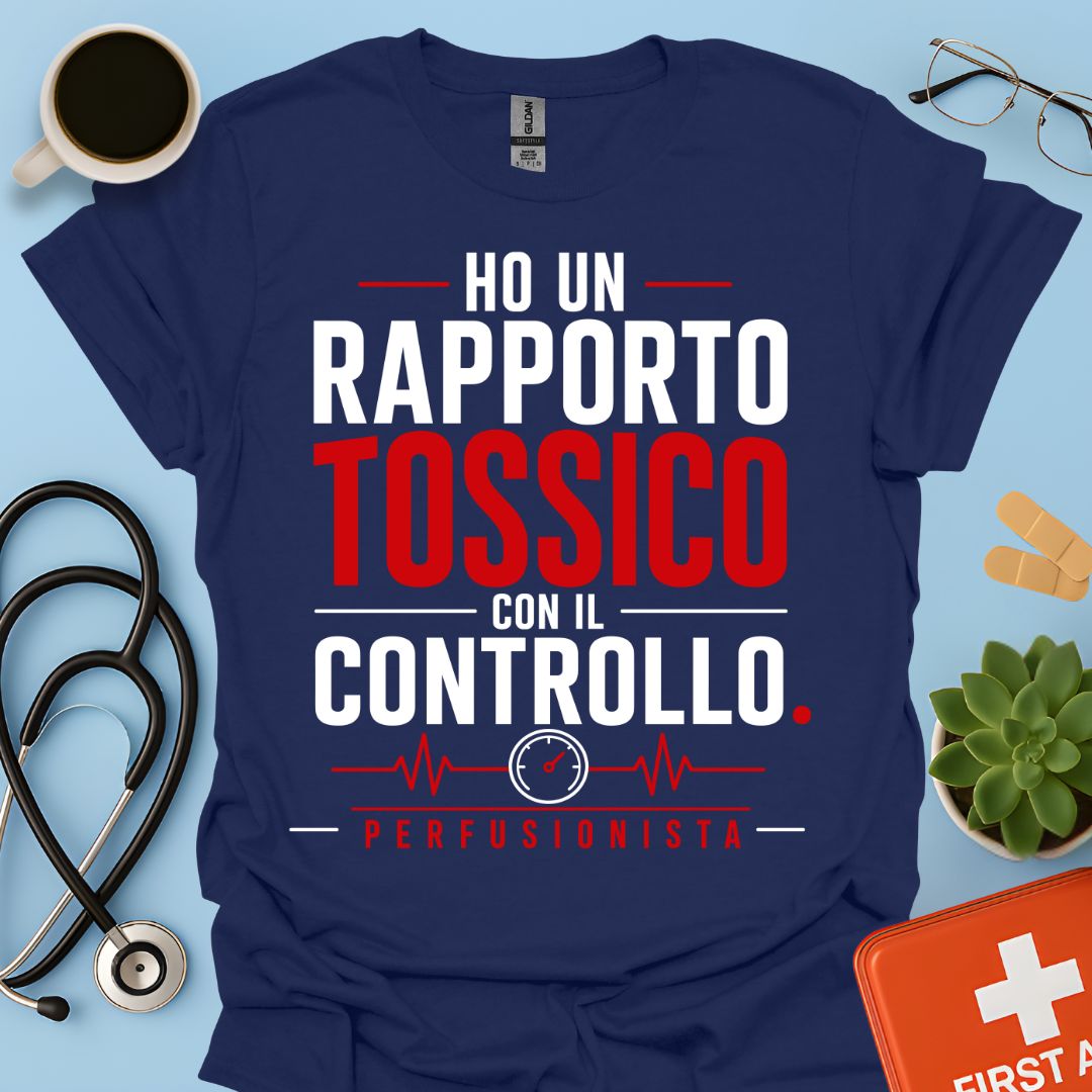 Perfusionista – Maglietta "Rapporto Tossico con il Controllo"