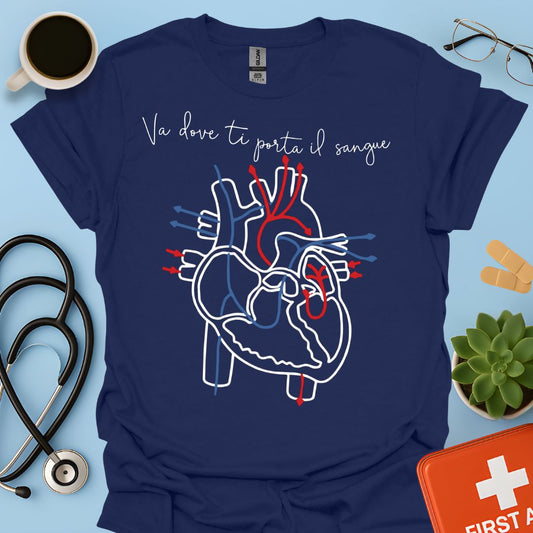 Và Dove Ti Porta il Sangue - Medici Medicina Maglietta