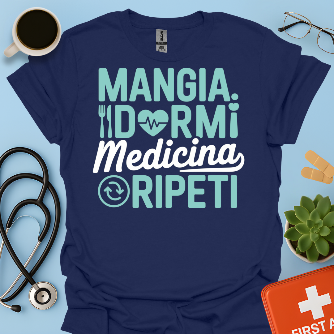 Mangia Dormi Medicina Ripeti - Studente Medicina Maglietta
