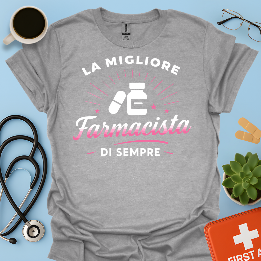 La Migliore Farmacista Di Sempre - Farmacista Donna Maglietta
