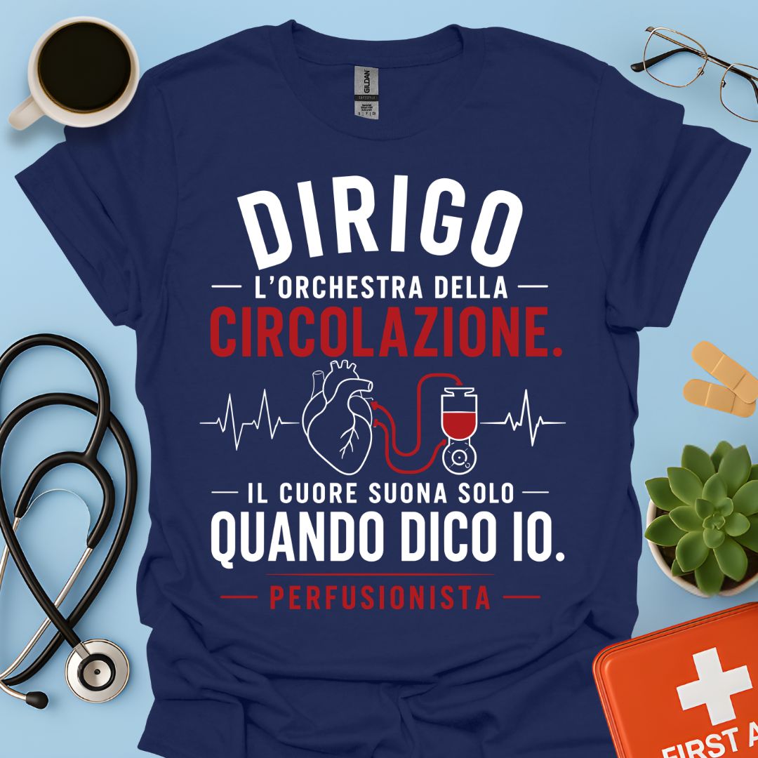 Perfusionista – Maglietta "Dirigo l'Orchestra della Circolazione"