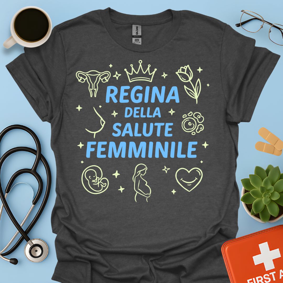 Regina della Salute Femminile - Maglietta Ginecologia e Ostetricia