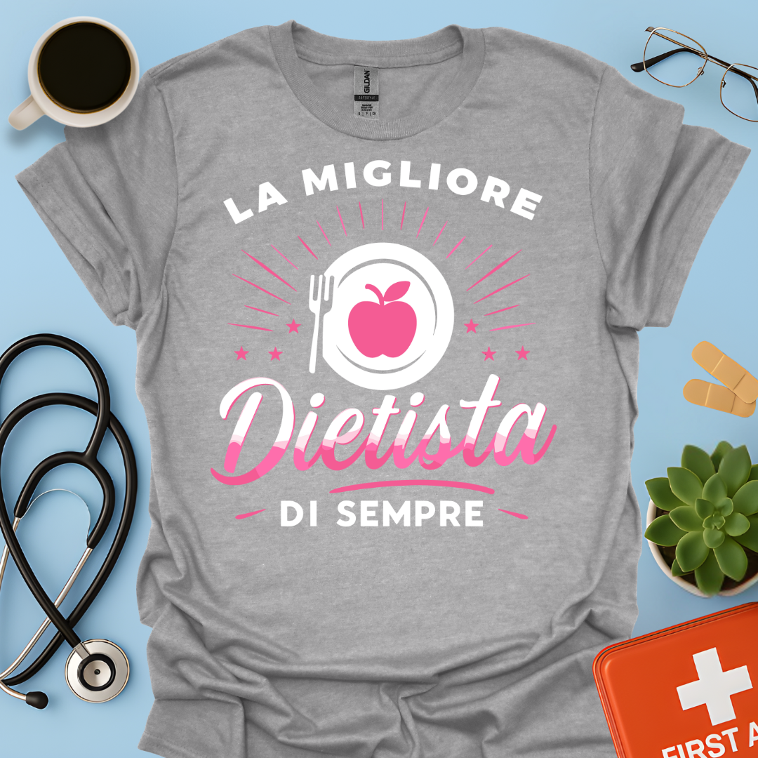 La Migliore Dietista Di Sempre - Dietista Maglietta