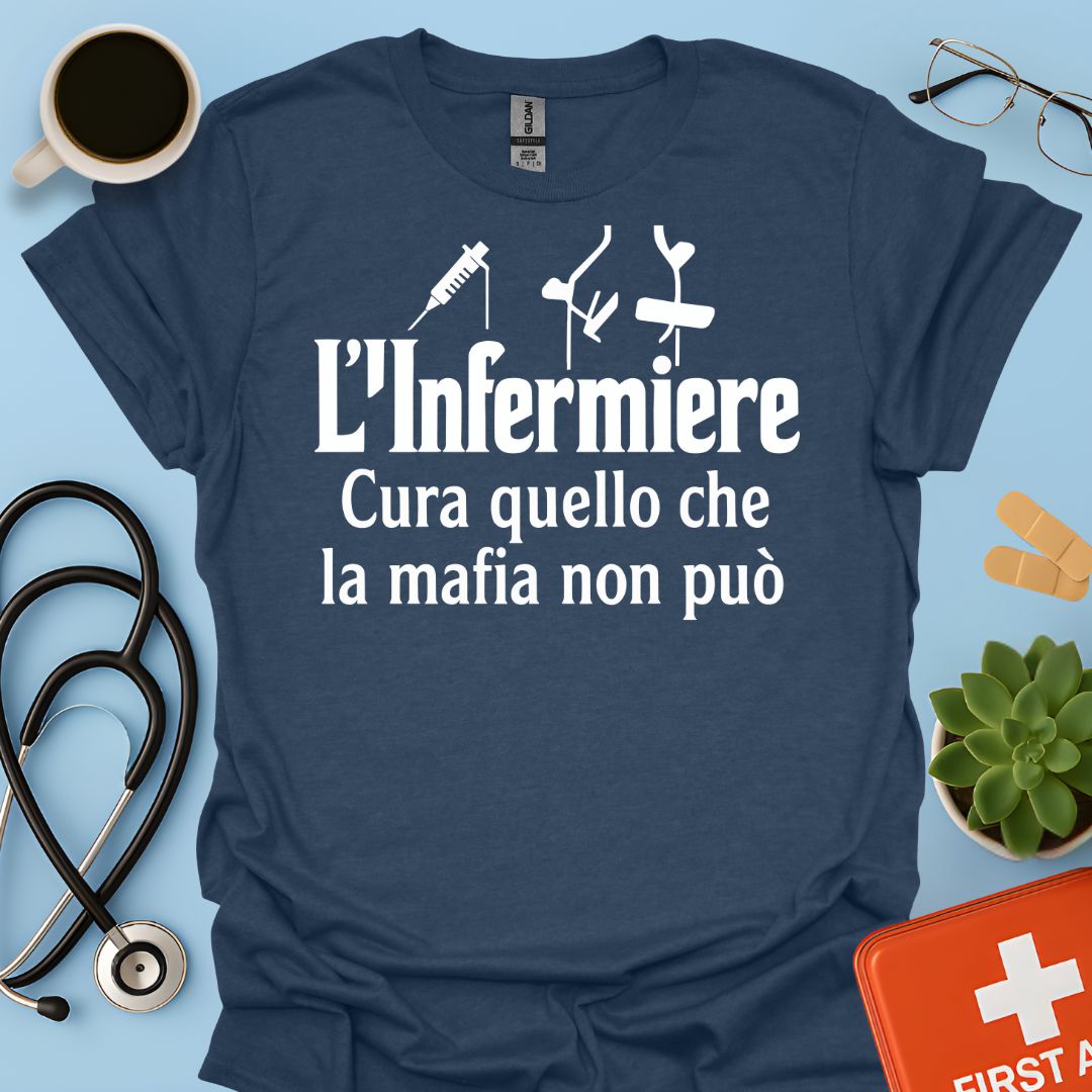 L’infermiere Cura Ciò Che La Mafia Non Può - Infermiere Maglietta